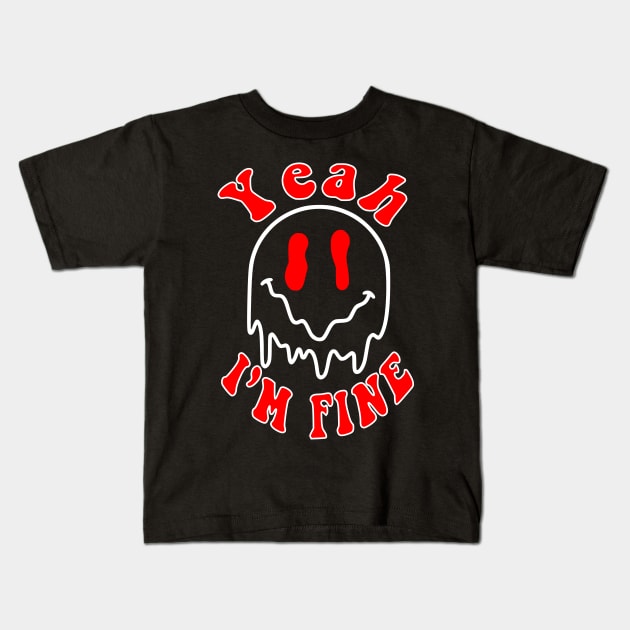 Yeah i'm fine drippy smiley face wave Kids T-Shirt by styleandlife